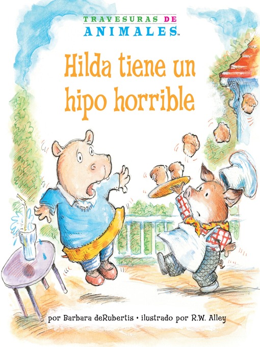 Title details for Hilda tiene un hipo horrible (Hanna Hippo's Horrible Hiccups) by Barbara deRubertis - Available